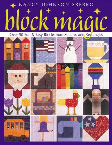 Block Magic Over 50 Fun &amp Easy Blocks from Squares and Rectangles [Paperback]