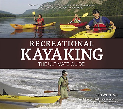 Recreational Kayaking The Ultimate Guide The Ultimate Guide [Paperback]