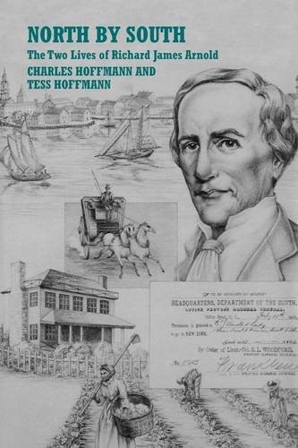 North By South The Two Lives of Richard James Arnold [Paperback]