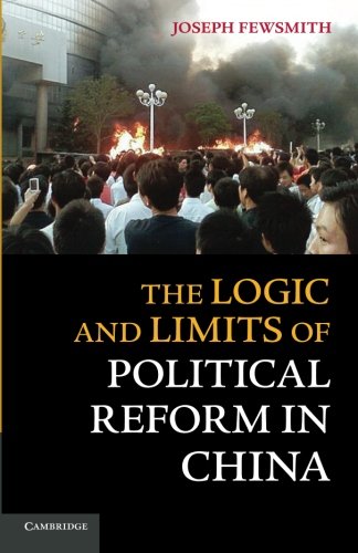 The Logic and Limits of Political Reform in China [Paperback]
