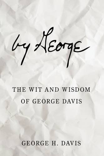 By George  The Wit and Wisdom of George Davis [Hardcover]