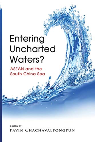 Entering Uncharted Waters Asean And The South China Sea [Paperback]