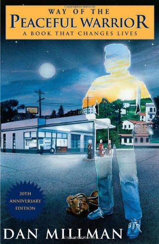 Way of the Peaceful Warrior A Book That Changes Lives [Paperback]