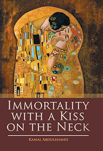 Immortality With A Kiss On The Neck [Hardcover]
