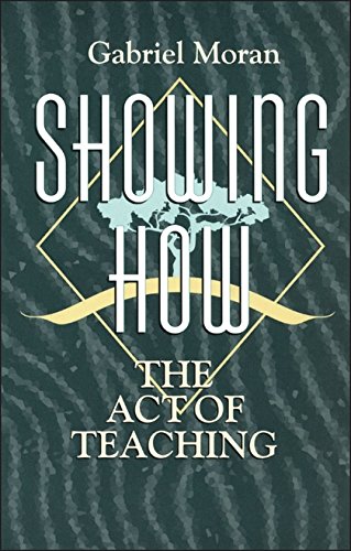 Showing How The Act of Teaching [Paperback]