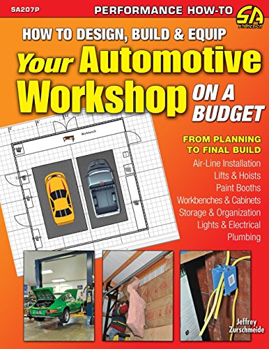 How To Design, Build & Equip Your Automotive Workshop On A Budget [Paperback]