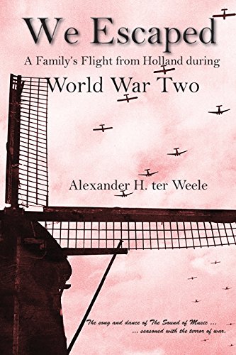 We Escaped A Family's Flight From Holland During World War Two [Paperback]