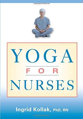 Yoga For Nurses [Paperback]
