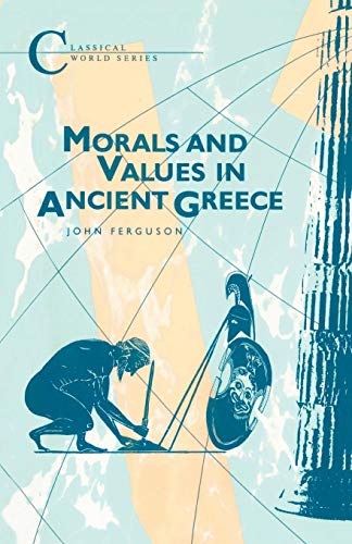 Morals and Values in Ancient Greece [Paperback]