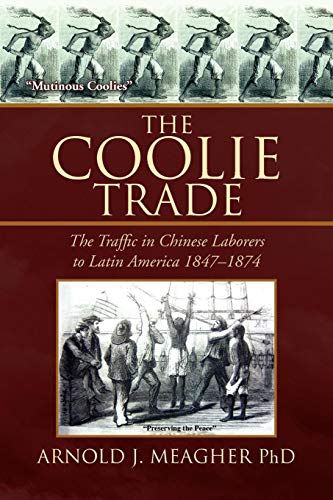 The Coolie Trade The Traffic In Chinese Laborers To Latin America [Paperback]