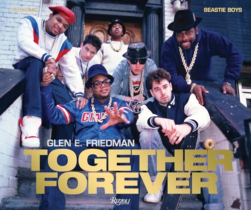 Together Forever The Run-DMC and Beastie Boys Photographs [Hardcover]
