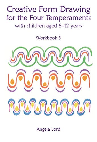 Creative Form Drawing for the Four Temperaments With Children Aged 6-12 Years [Paperback]