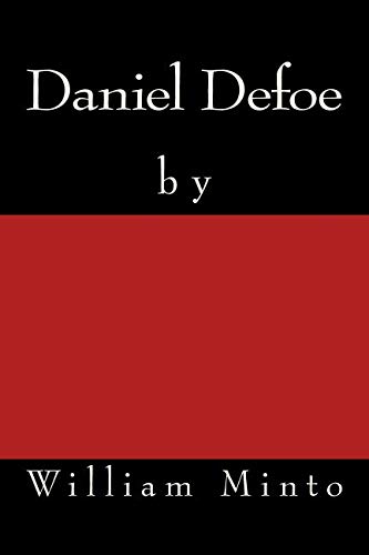 Daniel Defoe The Original Edition Of 1879 [Paperback]