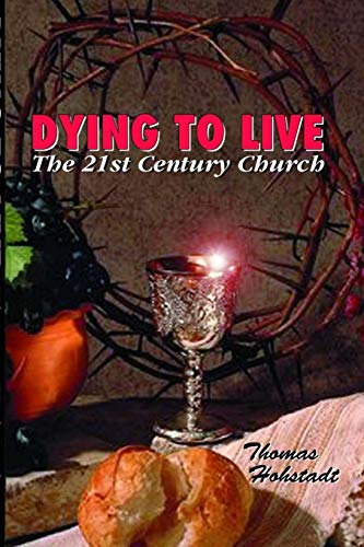 Dying To Live The 21st Century Church [Paperback]