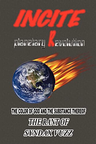 Incite Planetary Revolution the Color of God and the Substance Thereof [Paperback]