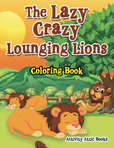 Lazy Crazy Lounging Lions Coloring Book [Paperback]