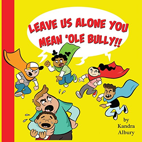 Leave Us Alone You Mean'ole Bully [Paperback]