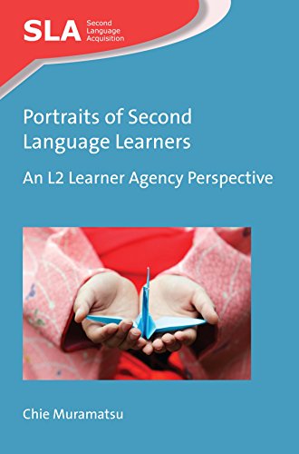 Portraits of Second Language Learners An L2 Learner Agency Perspective [Hardcover]