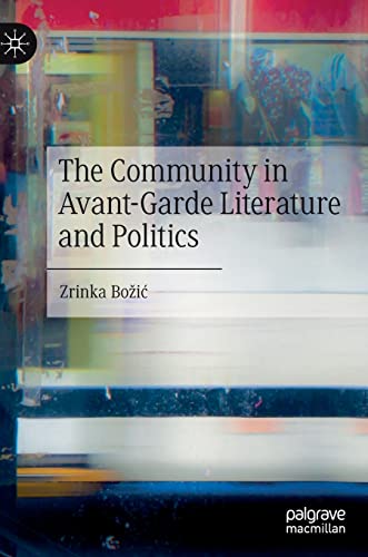 The Community in Avant-Garde Literature and Politics [Hardcover]
