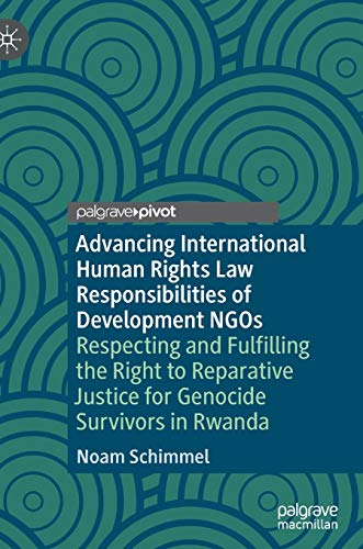 Advancing International Human Rights Law Responsibilities of Development NGOs R [Hardcover]