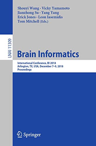 Brain Informatics International Conference, BI 2018, Arlington, TX, USA, Decemb [Paperback]
