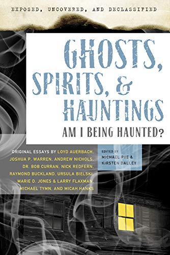 Exposed, Uncovered & Declassified Ghosts, Spirits, & Hauntings Am I Being Haun [Paperback]