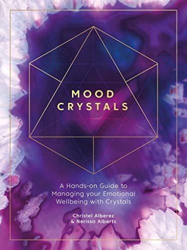 Mood Crystals A hands-on guide to managing your emotional wellbeing with crysta [Paperback]