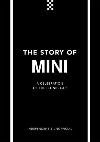 The Story of Mini A Tribute to the Iconic Car [Hardcover]