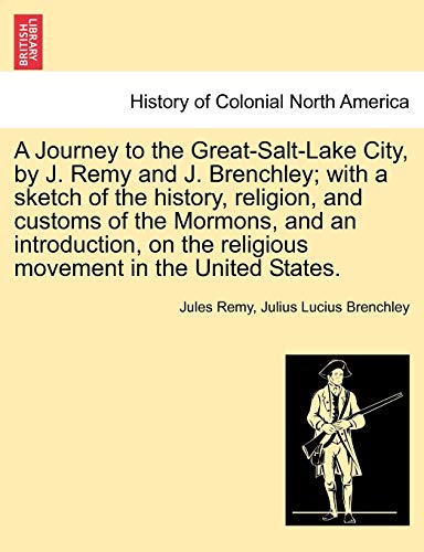 A Journey To The Great-Salt-Lake City, By J. Remy And J. Brenchley With A Sketc [Paperback]