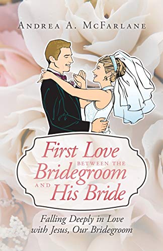 First Love Between The Bridegroom And His Bride Falling Deeply In Love With Jes [Paperback]