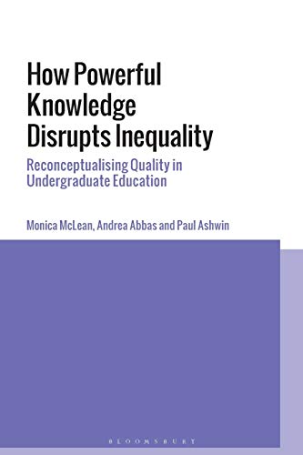 How Powerful Knowledge Disrupts Inequality Reconceptualising Quality in Undergr [Paperback]