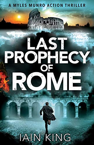 Last Prophecy Of Rome A Gripping Action-Packed Conspiracy Thriller (myles Munro [Paperback]