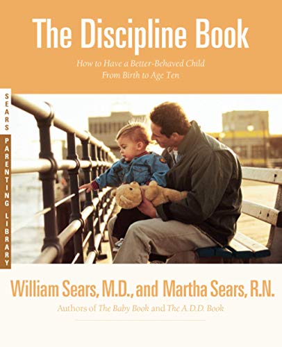 The Discipline Book Everything You Need to Know to Have a Better-Behaved Child  [Paperback]
