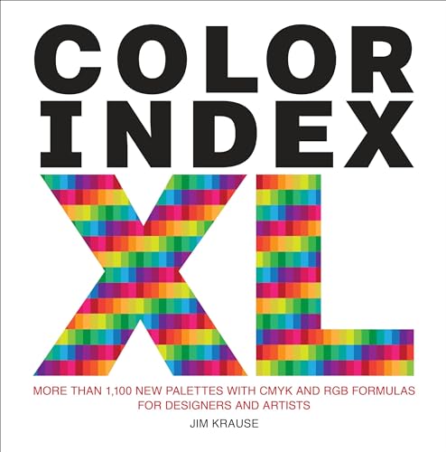 Color Index XL More than 1,100 New Palettes with CMYK and RGB Formulas for Desi [Paperback]
