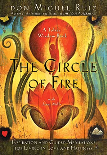 The Circle of Fire Inspiration and Guided Meditations for Living in Love and Ha [Paperback]