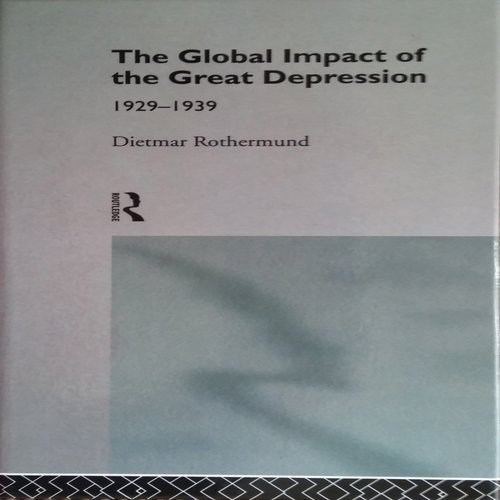 The Global Impact of the Great Depression 1929-1939 [Hardcover]