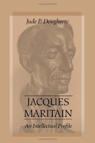 Jacques Maritain An Intellectual Profile [Paperback]
