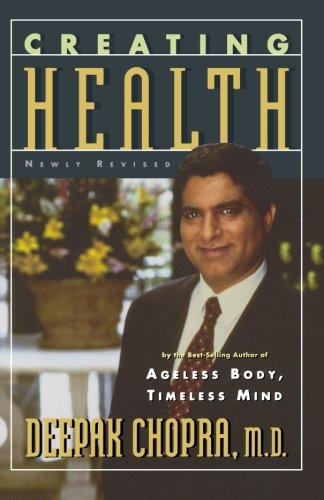 Creating Health How to Wake Up the Body's Intelligence [Paperback]