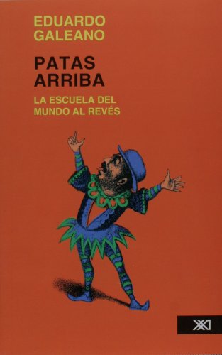 Patas Arriba. La Escuela Del Mundo Al Reves [Paperback]