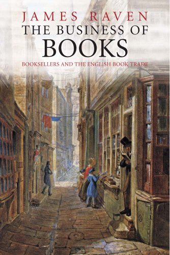 The Business of Books Booksellers and the English Book Trade 1450-1850 [Paperback]