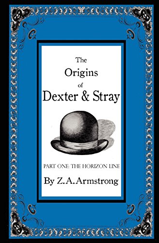 The Origins Of Dexter & Stray, Part One The Horizon Line [Paperback]