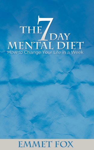 The Seven Day Mental Diet How To Change Your Life In A Week [Paperback]