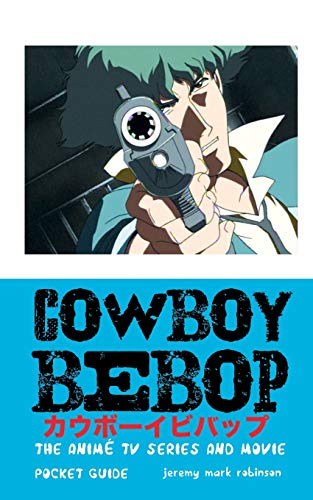 Cowboy Bebop  The Anime TV Series and Movie [Paperback]