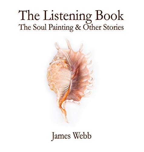 The Listening Book The Soul Painting & Other Stories [Hardcover]