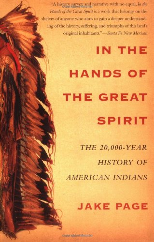 In the Hands of the Great Spirit The 20,000-Year History of American Indians [Paperback]