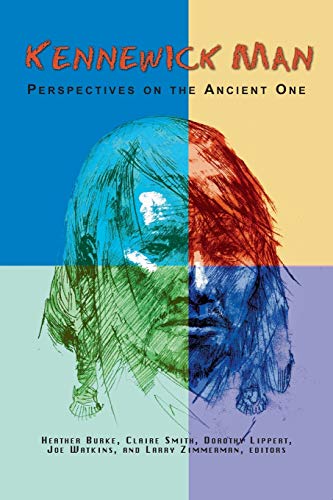 KENNEWICK MAN PERSPECTIVES ON THE ANCIENT ONE [Paperback]