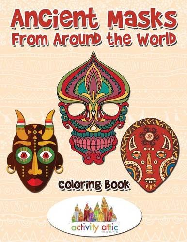 Ancient Masks from Around the World Coloring Book [Paperback]