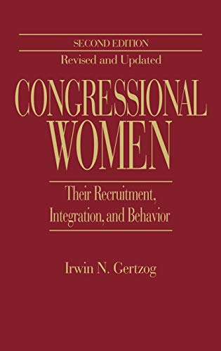 Congressional Women Their Recruitment, Integration, and Behavior [Hardcover]