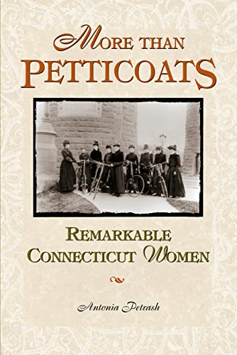 More than Petticoats Remarkable Connecticut Women [Paperback]
