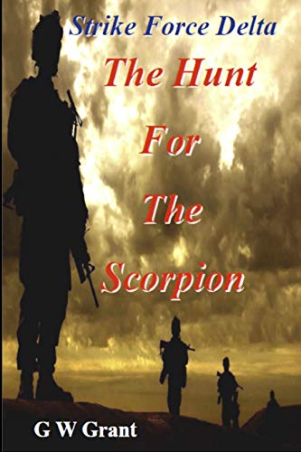 Strike Force Delta-The Hunt For The Scorpion (volume 1) [Paperback]